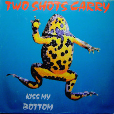 Vinil Two Shots Carry ‎– Kiss My Bottom - (VG+) -