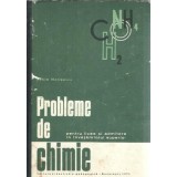 Probleme de chimie pentru licee si admitere in invatamantul superior - Achim Marinescu
