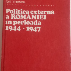POLITICA EXTERNA A ROMÂNIEI ÎN PERIOADA 1944-1947-,ION ENESCU