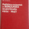 POLITICA EXTERNA A ROM&Acirc;NIEI &Icirc;N PERIOADA 1944-1947-,ION ENESCU