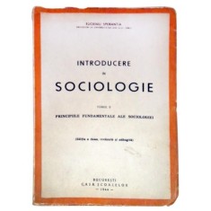 Introducere in sociologie, Tomul II, Principiile fundamentale ale sociologiei (Editia a doua, revazuta si adaogita)