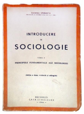 Introducere in sociologie, Tomul II, Principiile fundamentale ale sociologiei (Editia a doua, revazuta si adaogita) foto