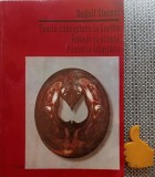Teoria cunoasterii la Goethe. Adevar si stiinta. Filosofia libertatii Rudolf Steiner