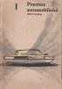 Petre Cristea - Practica automobilului (vol. I), 1966