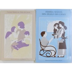 FEMEIA SFANTA DIN ZILELE DIN URMA , VOL. I - II , MANUAL DE BAZA , PARTEA A si B , 1996 - 2003