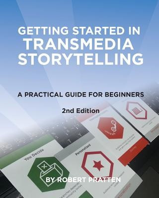 Getting Started in Transmedia Storytelling: A Practical Guide for Beginners 2nd Edition foto