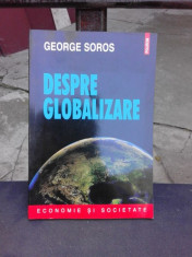 DESPRE GLOBALIZARE - GEORGE SOROS foto