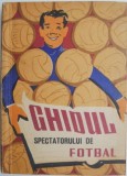 Ghidul spectatorului de fotbal