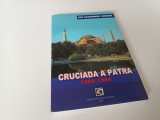 Cruciada a Patra 1202-1204 &amp; Lumea Romaneasca - Ioan Alexandru Mizgan, Ed. Lumea Credintei, Istorie, 400 pagini + Foto