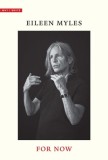 Carte "For Now" de Eileen Myles - Literatura straina in Engleza