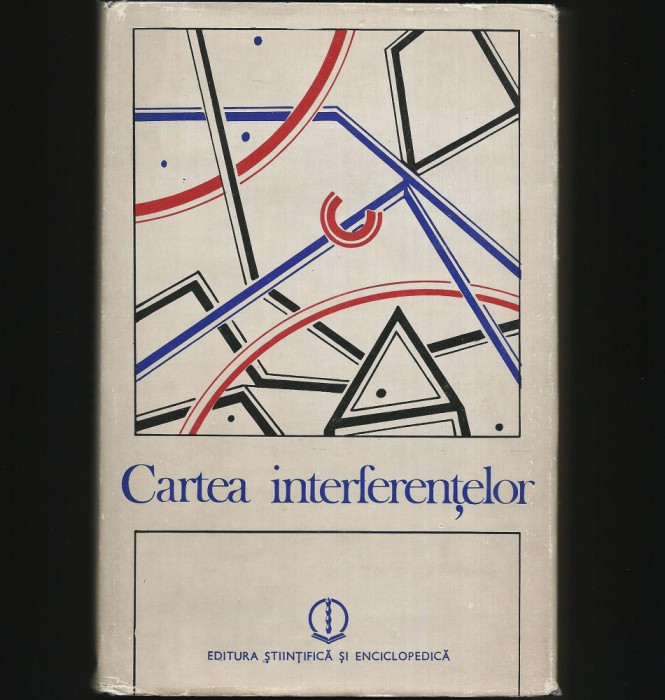 CARTEA INTERFERENȚELOR - EDITURA ȘTIINȚIFICĂ ȘI ENCICLOPEDICĂ