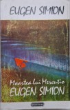 Moartea lui Mercutio - Eugen Simion - Roman Beletristica