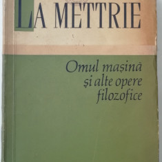 myh 39s - Omul masina si alte opere filozofice - La Mettrie - 1961