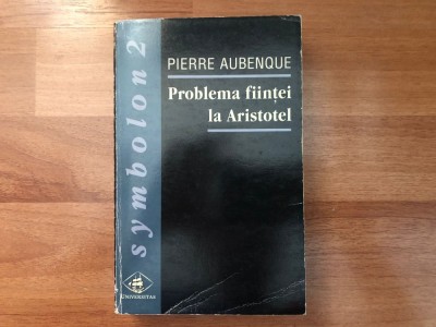 Pierre Aubenque - Problema fiintei la Aristotel foto