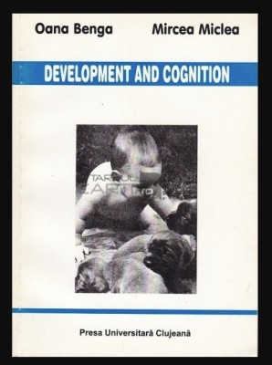 Development and cognition / Mircea Miclea, Oana Benga foto