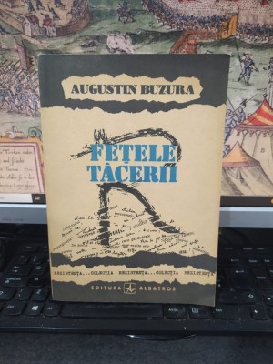Augustin Buzura, Fețele tăcerii, ediția IIrevăzută și adăugită de autor, editura Albatros, București 1991, 222 foto