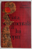 Viata sentimentala a lui Chopin - Emile Vuillermoz, Carte Arta Muzicala