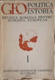 GEOPOLITICA SI GEOISTORIA. ISTORIA ROMANA PENTRU SUDESTUL EUROPEAN, NR.1, ANUL 1-GH.I. BRATIANU, S. MANUILA, M.