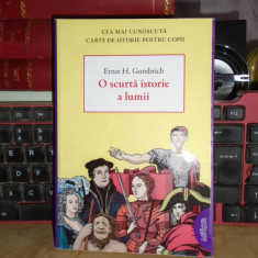 ERNST H. GOMBRICH - O SCURTA ISTORIE A LUMII , ED. A 2-A , 2016 #