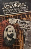 Adeverul. Miscarea democratica si socialista (1895-1920) - Tiberiu Avramescu