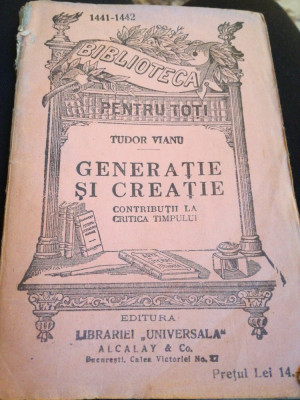 Generatie si creatie, de Tudor Vianu, Biblioteca pentru toti foto