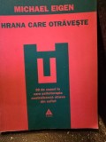 Hrana care otraveste. 20 de cazuri in care psihoterapia neutralizeaza otrava din suflet - Michael Eigen