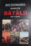 DICTIONARUL MARILOR BATALII