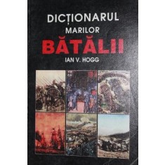DICTIONARUL MARILOR BATALII