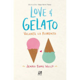 Love&amp;Gelato. Vacanta la Florenta - Jenna Evans Welch, Epica