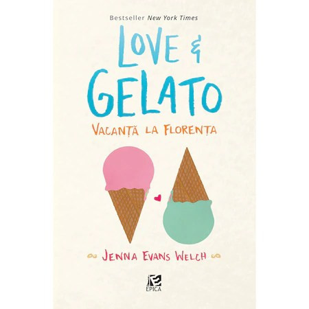Love&amp;Gelato. Vacanta la Florenta - Jenna Evans Welch