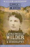 Laura Ingalls Wilder: A Biography