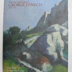 TEH ART AND LIFE OF GEORGE FENECH 1926 - 2011 by LINO BORG and JOSEPH PAUL CASSAR , 2012