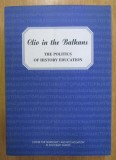 Clio in the Balkans. The Politics of History Education