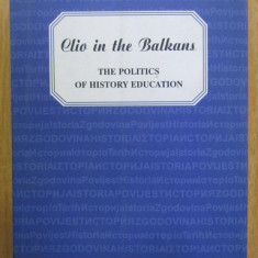 Clio in the Balkans. The Politics of History Education