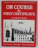 ON COURSE FOR FIRST CERTIFICATE , STUDENTS &#039;BOOK by JUDY GARTON - SPRENGER and SIMON GREENALL , 1987 , PAGINI COMPLETATE