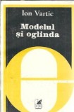 Modelul si oglinda - Ion Vartic