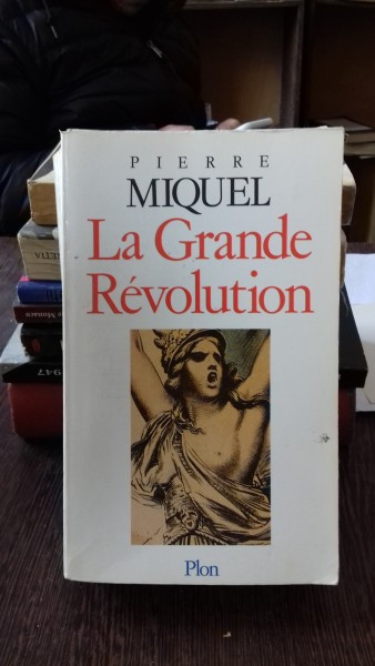 LA GRANDE REVOLUTION - PIERRE MIQUEL