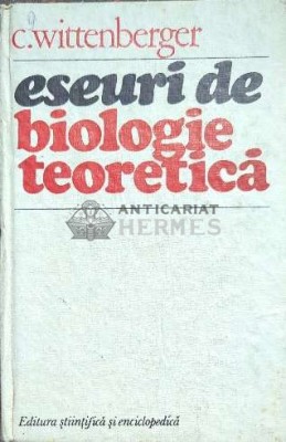 Eseuri de biologie teoretica - 1981 - C. Wittenberger ($D21) foto