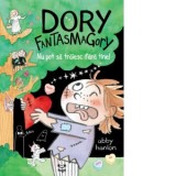 Dory Fantasmagory. Nu pot sa traiesc fara tine! Volumul 6 - Abby Hanlon