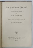 EIN PFEIL VON HIMMEL ( O SAGEATA DIN CER ) , KRIMINALERZAHLUNGEN von G.K. CHESTERTON , TEXT IN LIMBA GERMANA CU CARACTERE GOTICE , INCEPUTUL SEC. XX
