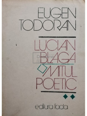 Eugen Todoran - Lucian Blaga. Mitul poetic (editia 1983) foto