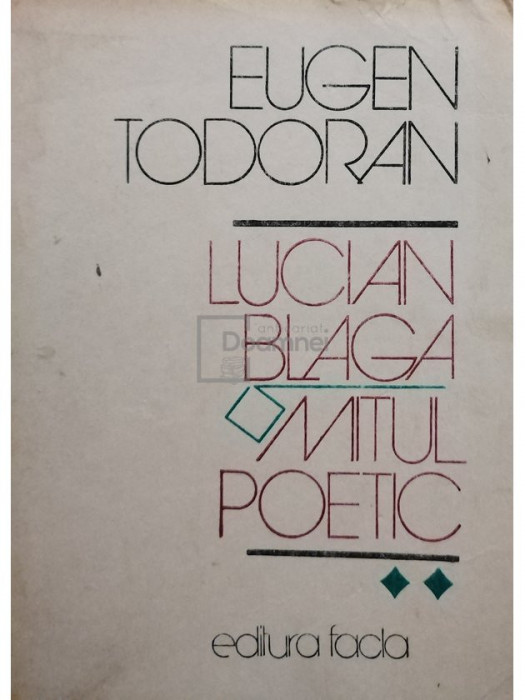 Eugen Todoran - Lucian Blaga. Mitul poetic (editia 1983)