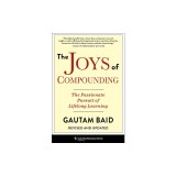 The Joys of Compounding: The Passionate Pursuit of Lifelong Learning, Revised and Updated