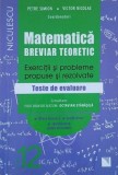 Matematica. Breviar teoretic. Exercitii si probleme propuse si rezolvate. Teste de evaluare, clasa a 12-a - Petre Simion, Victor Nicolae (coordonatori