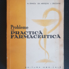 Probleme de practică farmaceutică - N. Stanciu, Gh. Mărășoiu, I. Cruceanu