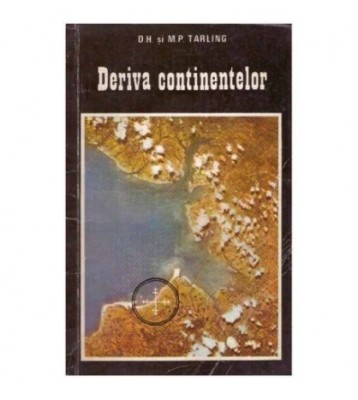 D.H. si M.P. Tarling - Deriva continentelor - 124185 foto