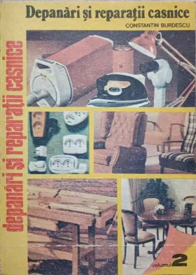 DEPANARI SI REPARATII CASNICE VOL.2 LUCRARI DE INSTALATII ELECTRICE INTERIOARE, LUCRARI DE TAPITERIE-CONSTA-215214 foto