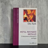 Otto Rank - Mitul nașterii eroului. O interpretare psihologică a mitologiei | psihanaliză, mitologia eroului, Otto Rank
