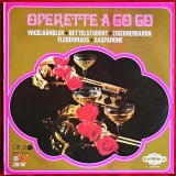 OPERETTE A GO GO - VOGELHANDLER, BETTELSTUDENT, FLEDERMAUS - DISC VINYL / VINIL LP, ALBUM PICK-UP