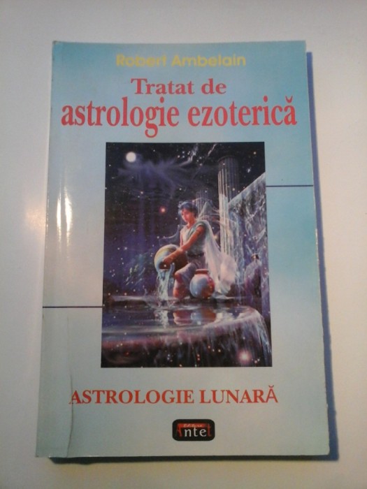Tratat de astrologie ezoterica - Robert Ambelain